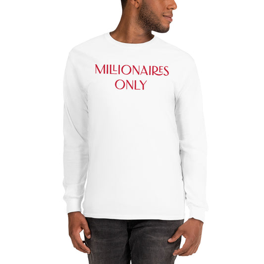 Millionaires Only Long Sleeve Shirt